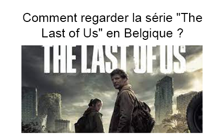  Quelle Plate-forme pour The Last of Us en belgique ? 
